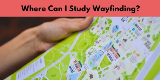 Where Can I study Wayfinding or Wayfinding Training?
