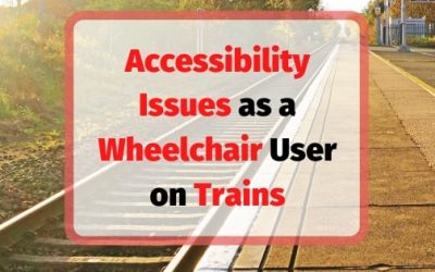 5 Inaccessible Dilemmas for Wheelchair Users on Train Journeys