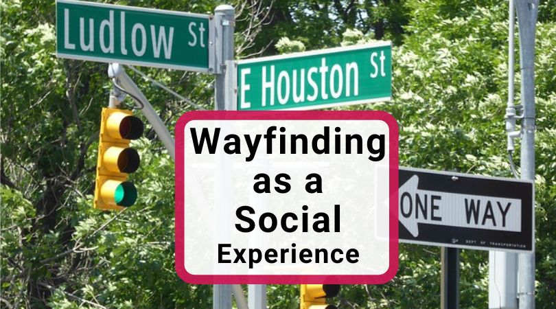 Wayfinding as a Social Activity and Sociocultural Experience – How Navigation Is a Human-Centered Experience Read the Ph.D.